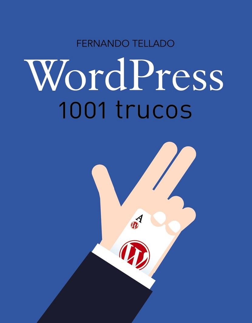 WORDPRESS. 1001 TRUCOS | 9788441538252 | TELLADO, FERNANDO | Llibreria Drac - Llibreria d'Olot | Comprar llibres en català i castellà online