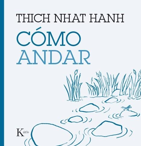 CÓMO ANDAR | 9788499885209 | HANH, THICH NHAT | Llibreria Drac - Llibreria d'Olot | Comprar llibres en català i castellà online