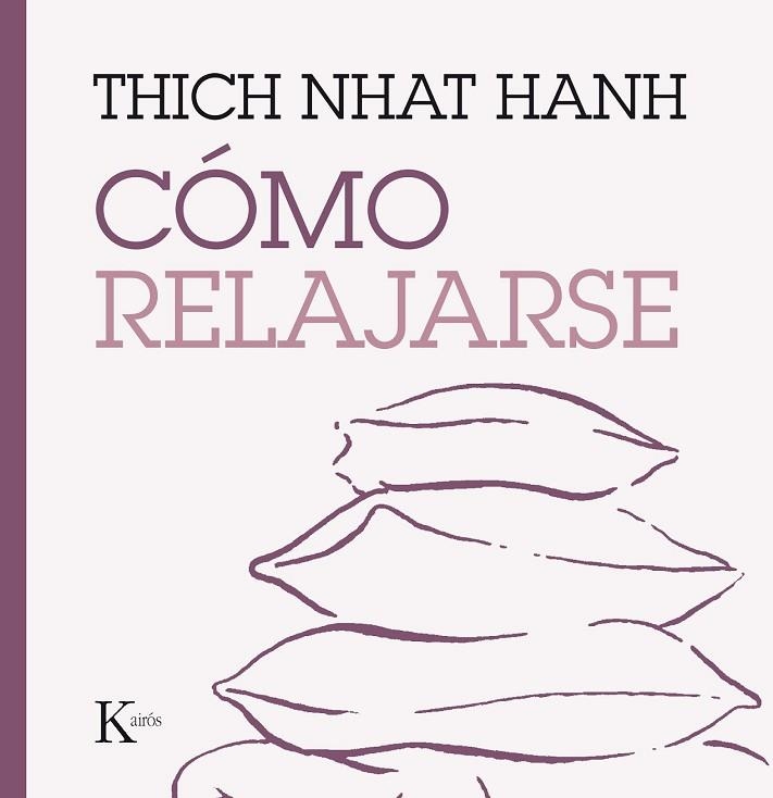 CÓMO RELAJARSE | 9788499885247 | HANH, THICH NHAT | Llibreria Drac - Librería de Olot | Comprar libros en catalán y castellano online