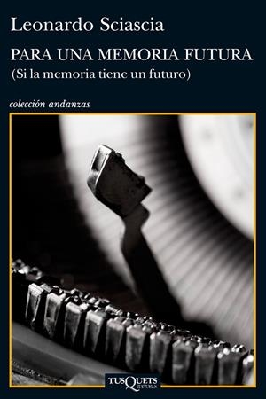 PARA UNA MEMORIA FUTURA | 9788483834855 | SCIASCIA, LEONARDO | Llibreria Drac - Llibreria d'Olot | Comprar llibres en català i castellà online