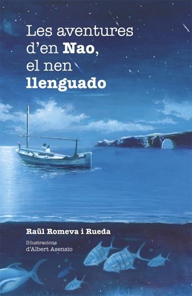 AVENTURES D'EN NAO EL NEN LLENGUADO, LES | 9788424658304 | ROMEVA, RAÜL | Llibreria Drac - Llibreria d'Olot | Comprar llibres en català i castellà online