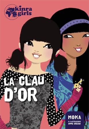 CLAU D'OR, LA (KINRA GIRLS 6) | 9788424658557 | MOKA | Llibreria Drac - Llibreria d'Olot | Comprar llibres en català i castellà online