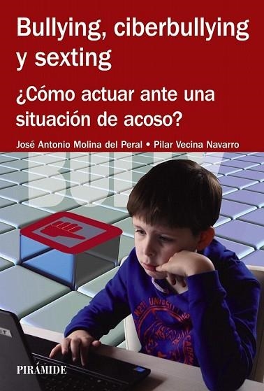 BULLYING, CIBERBULLYING Y SEXTING | 9788436833973 | MOLINA DEL PERAL, JOSÉ ANTONIO/VECINA NAVARRO, PILAR | Llibreria Drac - Llibreria d'Olot | Comprar llibres en català i castellà online