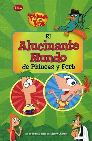 ALUCINANTE MUNDO DE PHINEAS Y FERB, EL | 9788499514826 | DISNEY | Llibreria Drac - Llibreria d'Olot | Comprar llibres en català i castellà online