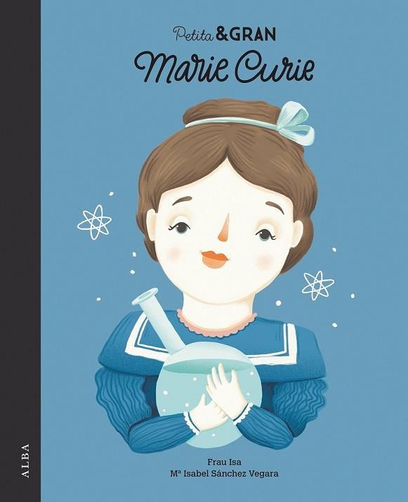 MARIE CURIE (PETITA & GRAN) | 9788490652312 | SÁNCHEZ, ISABEL | Llibreria Drac - Llibreria d'Olot | Comprar llibres en català i castellà online