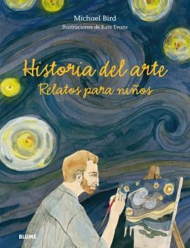 HISTORIA DEL ARTE. RELATOS PARA NIÑOS | 9788498019346 | BIRD, MICHAEL ; EVANS, PETER | Llibreria Drac - Llibreria d'Olot | Comprar llibres en català i castellà online