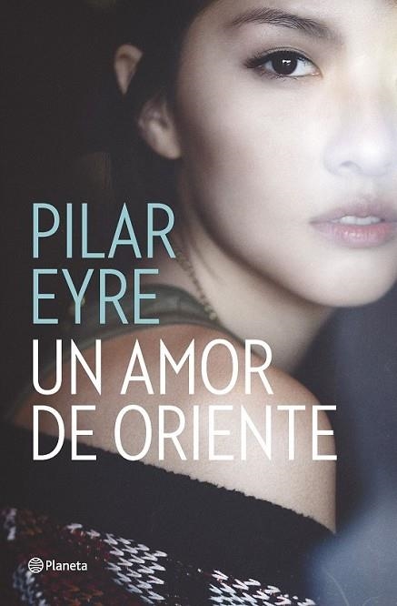 AMOR DE ORIENTE, UN | 9788408161653 | EYRE, PILAR | Llibreria Drac - Librería de Olot | Comprar libros en catalán y castellano online