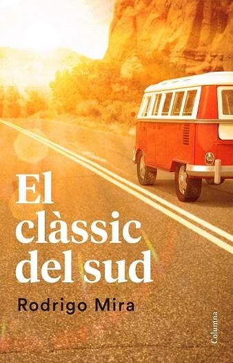 CLÀSSIC DEL SUD, EL | 9788466421638 | MIRA, RODRIGO | Llibreria Drac - Llibreria d'Olot | Comprar llibres en català i castellà online