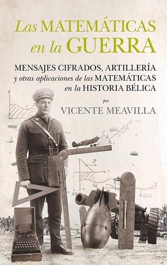 MATEMÁTICAS EN LA GUERRA, LAS | 9788494471780 | MEAVILLA, VICENTE | Llibreria Drac - Llibreria d'Olot | Comprar llibres en català i castellà online