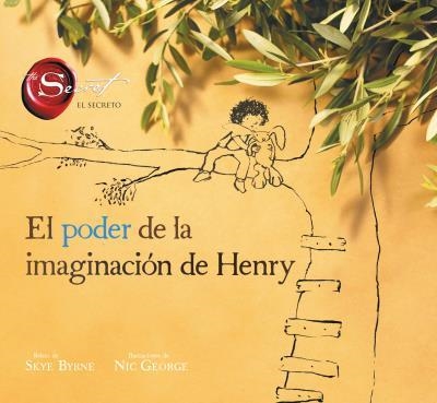 PODER DE LA IMAGINACIÓN DE HENRY, EL | 9788416773008 | BYRNE, SKYE ; GEORGE, NIC | Llibreria Drac - Llibreria d'Olot | Comprar llibres en català i castellà online