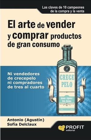 ARTE DE VENDER Y COMPRAR PRODUCTOS DE GRAN CONSUMO, EL | 9788415735632 | AGUSTIN, ANTONIO/DELCLAUX, SOFIA | Llibreria Drac - Llibreria d'Olot | Comprar llibres en català i castellà online