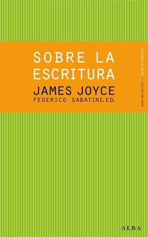 SOBRE LA ESCRITURA. JAMES JOYCE | 9788484288619 | JOYCE, JAMES | Llibreria Drac - Librería de Olot | Comprar libros en catalán y castellano online