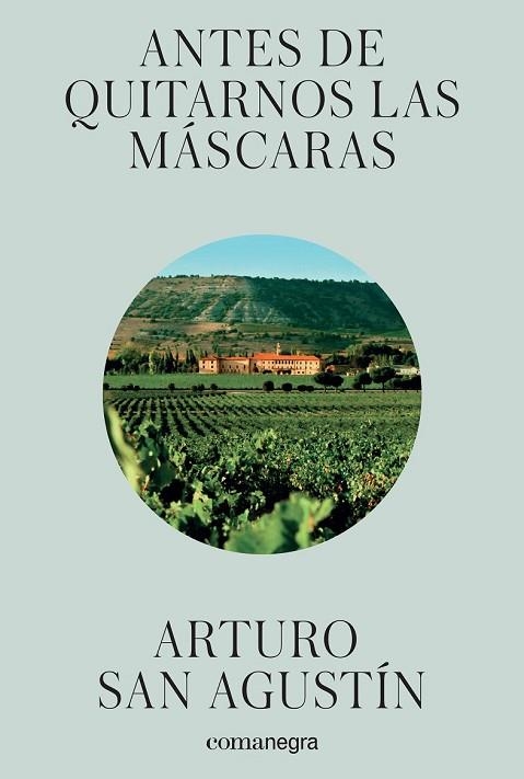 ANTES DE QUITARNOS LAS MÁSCARAS | 9788416605293 | SAN AGUSTÍN, ARTURO | Llibreria Drac - Llibreria d'Olot | Comprar llibres en català i castellà online