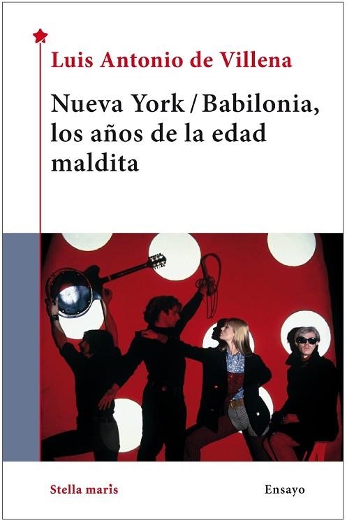 NUEVA YORK / BABILONIA, LOS AÑOS DE LA EDAD MALDITA | 9788416541720 | DE VILLENA, LUIS ANTONIO | Llibreria Drac - Llibreria d'Olot | Comprar llibres en català i castellà online