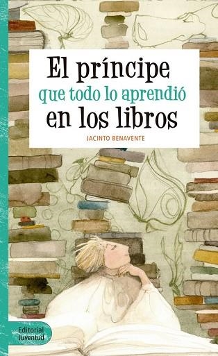 PRÍNCIPE QUE TODO LO APRENDIÓ EN LOS LIBROS, EL | 9788426144065 | BENAVENTE, JACINTO | Llibreria Drac - Llibreria d'Olot | Comprar llibres en català i castellà online