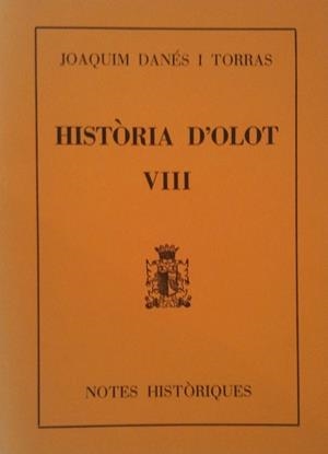 HISTORIA D'OLOT VIII | 9000000000872 | DANES I TORRAS, JOAQUIM | Llibreria Drac - Llibreria d'Olot | Comprar llibres en català i castellà online