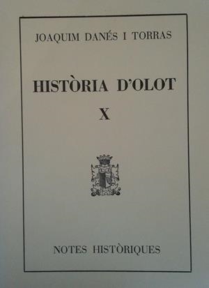 HISTORIA D'OLOT X | 9000000004191 | DANES I TORRAS, JOAQUIM | Llibreria Drac - Librería de Olot | Comprar libros en catalán y castellano online