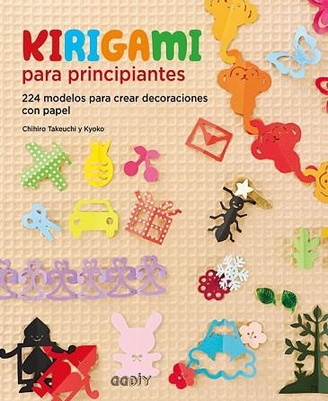 KIRIGAMI PARA PRINCIPIANTES | 9788425229459 | TAKEUCHI, CHIHIRO | Llibreria Drac - Llibreria d'Olot | Comprar llibres en català i castellà online