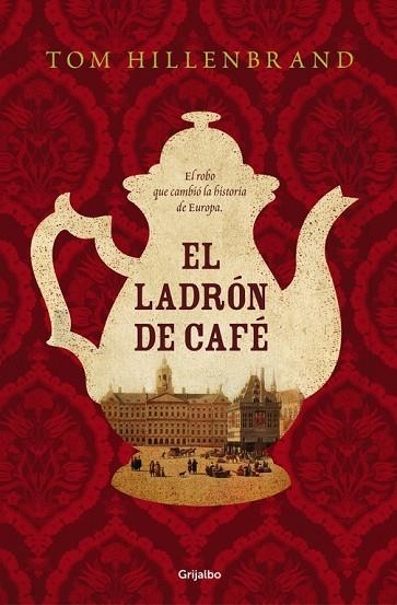 LADRÓN DE CAFÉ, EL  | 9788425354441 | HILLENBRAND, TOM | Llibreria Drac - Llibreria d'Olot | Comprar llibres en català i castellà online