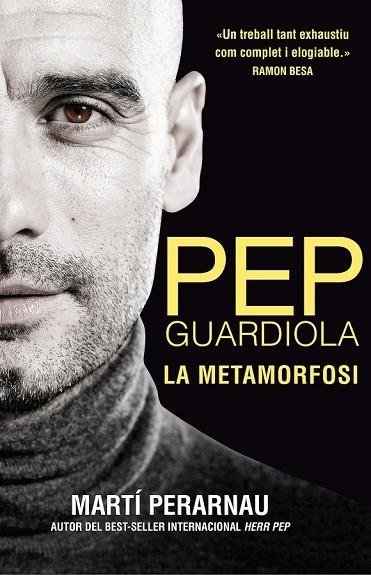 PEP GUARDIOLA. LA METAMORFOSI (CAT) | 9788494425622 | PERARNAU, MARTÍ | Llibreria Drac - Librería de Olot | Comprar libros en catalán y castellano online