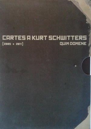 CARTES A KURT SCHWITTERS 2005-2011 | 9000000006036 | DOMENE, QUIM | Llibreria Drac - Llibreria d'Olot | Comprar llibres en català i castellà online