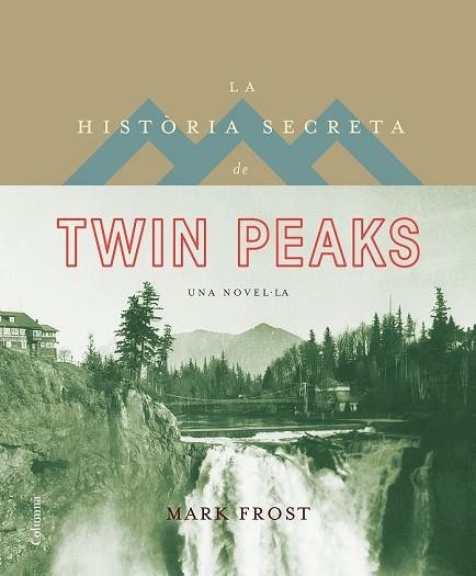 HISTÒRIA SECRETA DE TWIN PEAKS, LA | 9788466421423 | FROST, MARK | Llibreria Drac - Llibreria d'Olot | Comprar llibres en català i castellà online