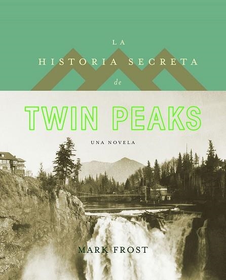 HISTORIA SECRETA DE TWIN PEAKS, LA | 9788408161813 | FROST, MARK | Llibreria Drac - Llibreria d'Olot | Comprar llibres en català i castellà online