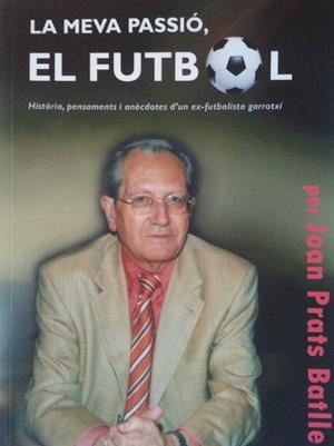 MEVA PASSIO EL FUTBOL, LA | 9000000005999 | PRATS, JOAN | Llibreria Drac - Llibreria d'Olot | Comprar llibres en català i castellà online