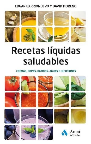 RECETAS LIQUIDAS SALUDABLES | 9788497358804 | BARRIONUEVO, EDGAR; MORENO, DAVID | Llibreria Drac - Llibreria d'Olot | Comprar llibres en català i castellà online