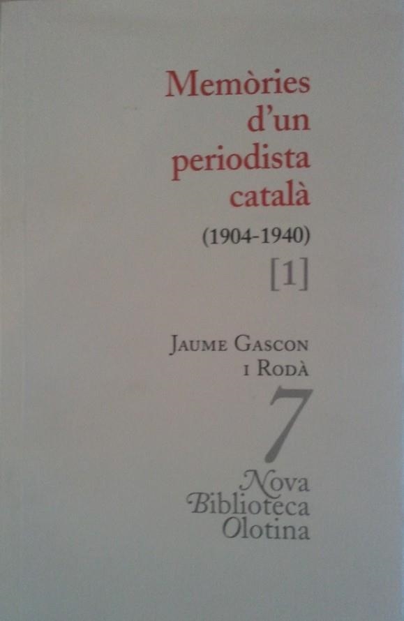 MEMORIES D'UN PERIODISTA CATALA (1904-1940) VOL.1 | 9788493262471 | GASCON, JAUME | Llibreria Drac - Llibreria d'Olot | Comprar llibres en català i castellà online