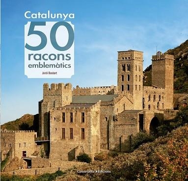 CATALUNYA. 50 RACONS EMBLEMÀTICS | 9788490344910 | BASTART, JORDI | Llibreria Drac - Librería de Olot | Comprar libros en catalán y castellano online