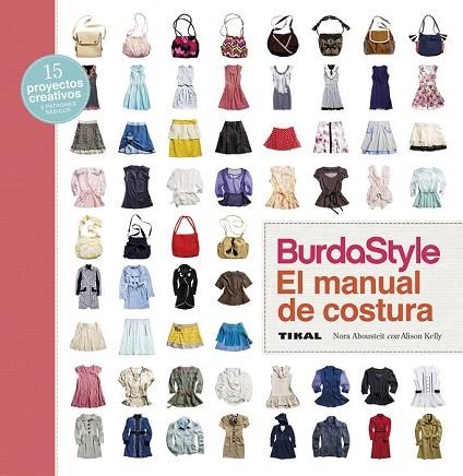 BURDASTYLE. EL MANUAL DE COSTURA | 9788499283814 | ABOUSTEIT, NORA; KELLY, ALISON | Llibreria Drac - Llibreria d'Olot | Comprar llibres en català i castellà online