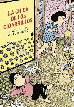 CHICA DE LOS CIGARRILLOS, LA | 9788416529322 | MATSUMOTO, MASAHIKO | Llibreria Drac - Llibreria d'Olot | Comprar llibres en català i castellà online