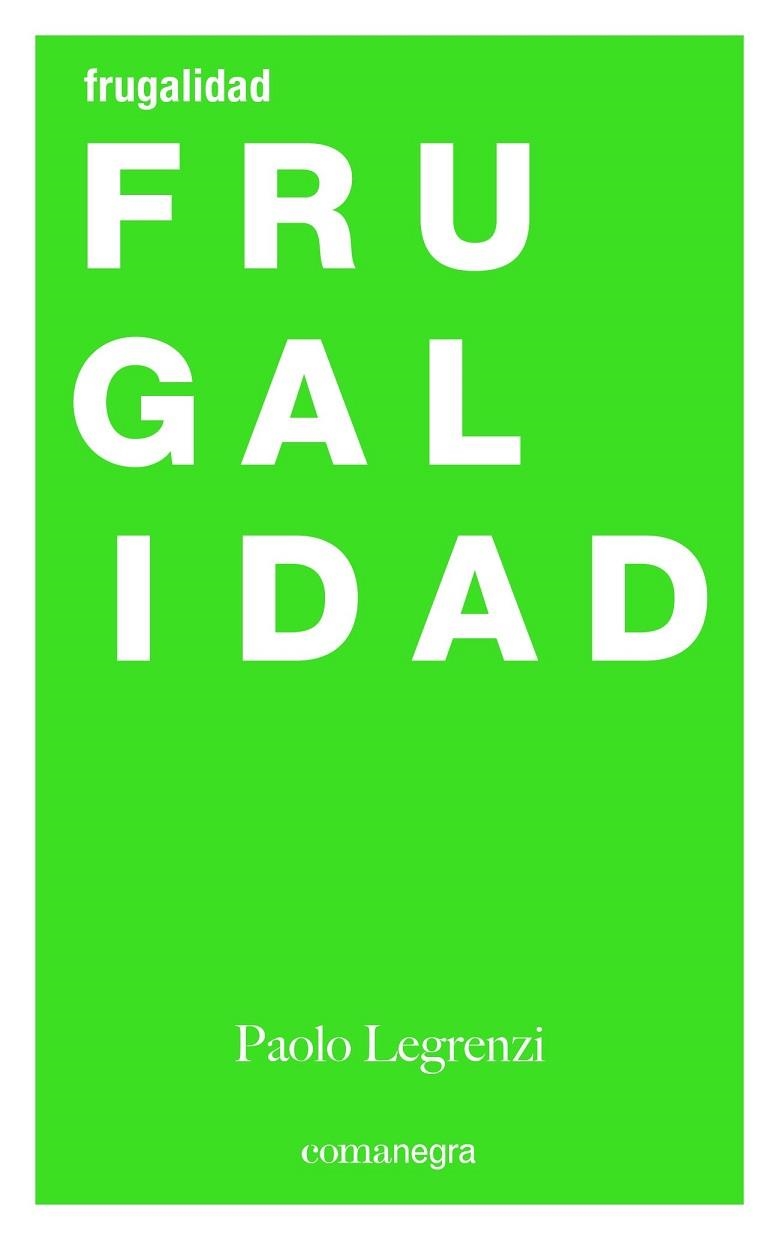 FRUGALIDAD | 9788416605507 | LEGRENZI, PAOLO | Llibreria Drac - Llibreria d'Olot | Comprar llibres en català i castellà online