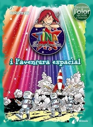 TINA SUPERBRUIXA I L'AVENTURA ESPACIAL (ED. COLOR) | 9788499067537 | KNISTER | Llibreria Drac - Llibreria d'Olot | Comprar llibres en català i castellà online