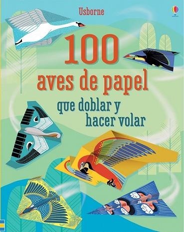 100 AVES DE PAPEL QUE DOBLAR Y HACER VOLAR | 9781474926232 | AA.DD. | Llibreria Drac - Llibreria d'Olot | Comprar llibres en català i castellà online