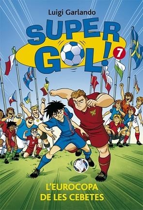 EUROCOPA DE LES CEBETES, L' (SUPERGOL 7) | 9788424658625 | GARLANDO, LUIGI | Llibreria Drac - Llibreria d'Olot | Comprar llibres en català i castellà online