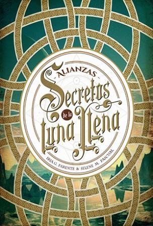 ALIANZAS (SECRETOS DE LA LUNA LLENA 1) | 9788424658588 | PARENTE, IRIA G.; PASCUAL, SELENE M. | Llibreria Drac - Llibreria d'Olot | Comprar llibres en català i castellà online