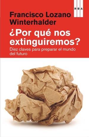 POR QUÉ NOS EXTINGUIREMOS | 9788490066836 | LOZANO, FRANCISCO | Llibreria Drac - Llibreria d'Olot | Comprar llibres en català i castellà online