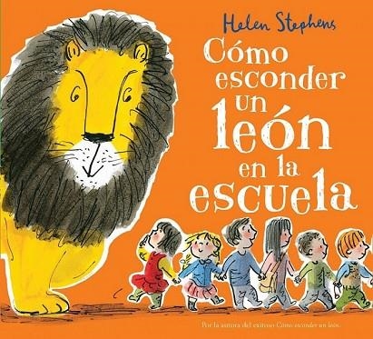 CÓMO ESCONDER UN LEÓN EN LA ESCUELA | 9788416712106 | STEPHENS, HELEN | Llibreria Drac - Librería de Olot | Comprar libros en catalán y castellano online