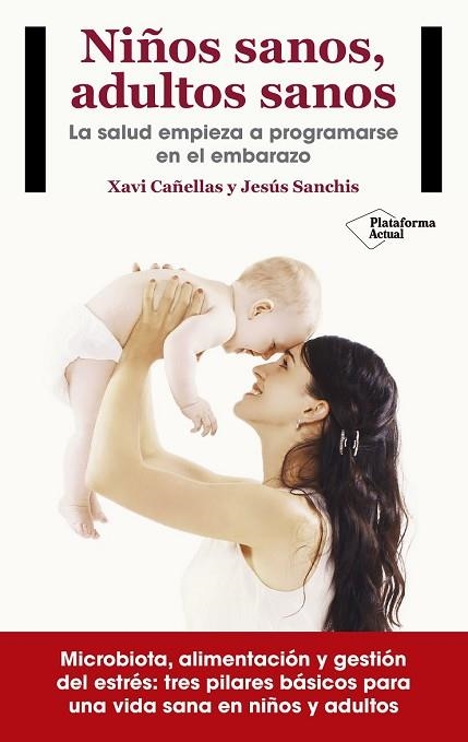 NIÑOS SANOS, ADULTOS SANOS | 9788416820405 | CAÑELLAS, XAVI; SANCHIS, JESÚS | Llibreria Drac - Llibreria d'Olot | Comprar llibres en català i castellà online