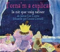 TORNA'M A EXPLICAR LA NIT QUE VAIG NEIXER | 9788484881131 | CURTIS, JAMIE LEE | Llibreria Drac - Llibreria d'Olot | Comprar llibres en català i castellà online