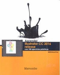 APRENDER ILLUSTRATOR CC RELEASE 2016 CON 100 EJERCICIOS PRÁCTICOS | 9788426723444 | MEDIAACTIVE | Llibreria Drac - Llibreria d'Olot | Comprar llibres en català i castellà online