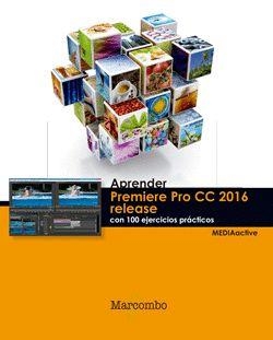 APRENDER PREMIERE CC RELEASE 2016 CON 100 EJERCICIOS PRÁCTICOS | 9788426723857 | MEDIAACTIVE | Llibreria Drac - Llibreria d'Olot | Comprar llibres en català i castellà online