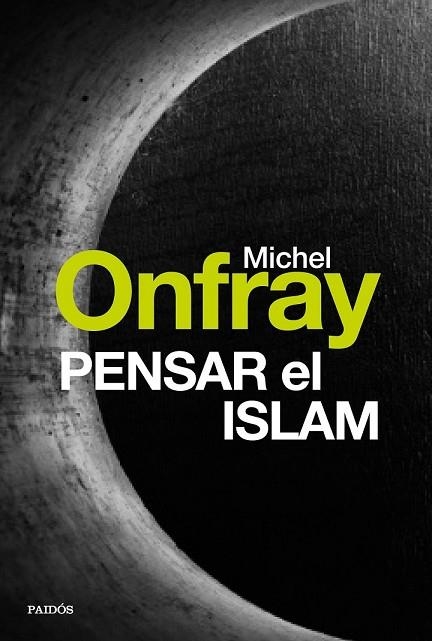 PENSAR EL ISLAM | 9788449332685 | ONFRAY, MICHEL | Llibreria Drac - Llibreria d'Olot | Comprar llibres en català i castellà online