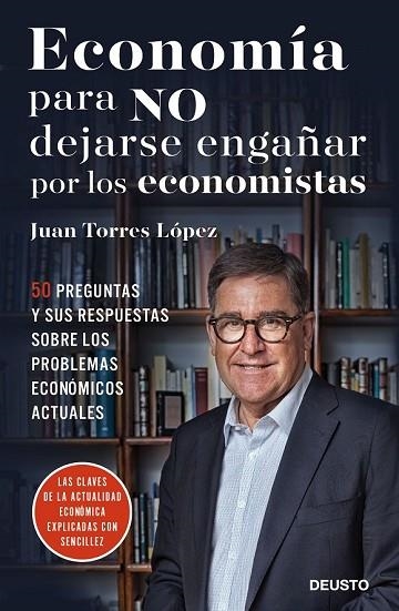 ECONOMÍA PARA NO DEJARSE ENGAÑAR POR LOS ECONOMISTAS | 9788423426492 | TORRES, JUAN | Llibreria Drac - Llibreria d'Olot | Comprar llibres en català i castellà online