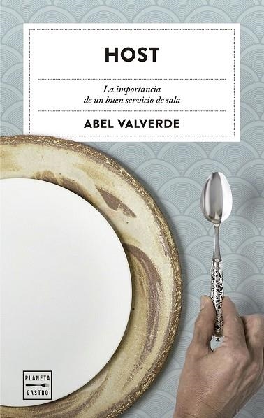 HOST. LA IMPORTANCIA DE UN BUEN SERVICIO DE SALA | 9788408160366 | VALVERDE, ABEL | Llibreria Drac - Llibreria d'Olot | Comprar llibres en català i castellà online