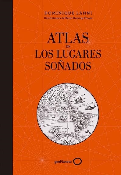 ATLAS DE LOS LUGARES SOÑADOS | 9788408152361 | LANNI, DOMINIQUE | Llibreria Drac - Llibreria d'Olot | Comprar llibres en català i castellà online