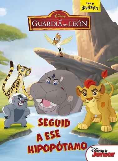 GUARDIA DEL LEÓN, LA. SEGUID A ESE HIPOPÓTAMO | 9788499518497 | DISNEY | Llibreria Drac - Llibreria d'Olot | Comprar llibres en català i castellà online