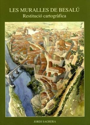 MURALLES DE BESALU, LES    RESTITUCIO CARTOGRAFICA | 9788489841710 | SAGRERA, JORDI | Llibreria Drac - Llibreria d'Olot | Comprar llibres en català i castellà online